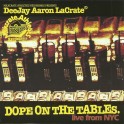 DEEJAY AARON LACRATE - Dope On The Tables